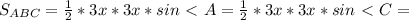 S_{ABC}=\frac{1}{2}*3x*3x*sin\ \textless \ A=\frac{1}{2}*3x*3x*sin\ \textless \ C=