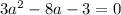 3a^2-8a-3=0