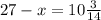 27-x=10 \frac{3}{14}