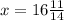 x=16 \frac{11}{14}