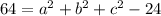 64= a^2+b^2+c^2-24