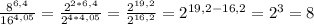 \frac{ 8^{6,4} }{16^{4,05} } = \frac{2^{2*6,4}}{2^{4*4,05}} = \frac{2^{19,2}}{2^{16,2}}=2^{19,2-16,2}=2^3=8