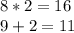 8*2=16\\&#10;9+2=11