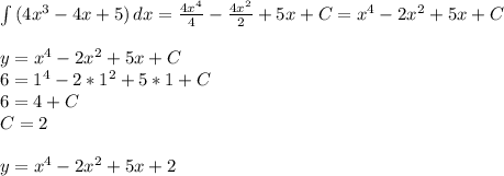 \int\limits {(4x^3-4x+5)} \, dx = \frac{4x^4}{4}- \frac{4x^2}{2}+5x+C=x^4-2x^2+5x+C \\ \\ y=x^4-2x^2+5x+C \\ 6=1^4-2*1^2+5*1+C \\ 6=4+C \\ C=2 \\ \\ y=x^4-2x^2+5x+2