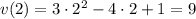 v(2)=3\cdot 2^2-4\cdot 2+1=9