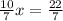 \frac{10}{7}x=\frac{22}{7}