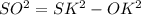 SO^2=SK^2-OK^2