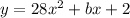 y=28x^2 +bx +2