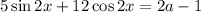 5\sin 2x+12\cos2x=2a-1