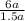 \frac{6a}{1.5a}