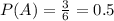 P(A)={3\over 6}=0.5