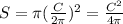 S = \pi ( \frac{C}{2 \pi })^2 = \frac{C^2}{4 \pi }