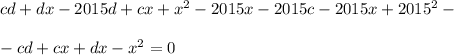 cd+dx-2015d+cx+x^2-2015x-2015c-2015x+2015^2-\\ \\ -cd+cx+dx-x^2=0