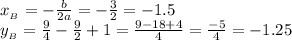 x_{_B}=-\frac{b}{2a}=-\frac{3}{2}=-1.5&#10;\\y_{_B}=\frac{9}{4}-\frac{9}{2}+1=\frac{9-18+4}{4}=\frac{-5}{4}=-1.25