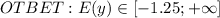 OTBET:E(y)\in [-1.25; +\infty]