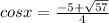 cosx= \frac{-5+\sqrt{57} }{4}