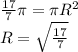 {17\over7}\pi = \pi R^2\\R=\sqrt{17\over7}