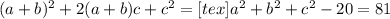 (a+b)^{2}+2(a+b)c+ c^{2} = <img src=