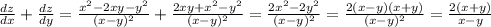 \frac{dz}{dx} +\frac{dz}{dy}=\frac{x^2-2xy-y^2}{(x-y)^2}+\frac{2xy+x^2-y^2}{(x-y)^2}= \frac{2x^2-2y^2}{(x-y)^2} =\frac{2(x-y)(x+y)}{(x-y)^2}= \frac{2(x+y)}{x-y}