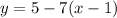 y=5-7(x-1)