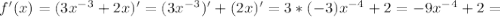 f'(x)=(3x^{-3}+2x)'=(3x^{-3})'+(2x)'=3*(-3)x^{-4}+2=-9x^{-4}+2=