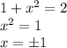 1 + x^2 = 2 \\ x^2 = 1 \\ x = \pm 1