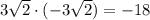 3 \sqrt{2}\cdot(-3 \sqrt{2})=-18