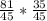 \frac{81}{45} * \frac{35}{45}