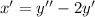 x'=y''-2y'