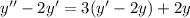 y''-2y'=3(y'-2y)+2y