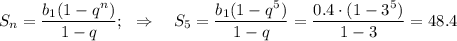 S_n= \dfrac{b_1(1-q^n)}{1-q};\,\,\,\, \Rightarrow\,\,\,\,\,\, S_5= \dfrac{b_1(1-q^5)}{1-q} = \dfrac{0.4\cdot(1-3^5)}{1-3} =48.4