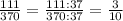 \frac{111}{370} = \frac{111:37}{370:37} = \frac{3}{10}