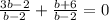 \frac{3b-2}{b-2}+ \frac{b+6}{b-2} =0