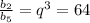 \frac{b_2}{b_5} = q^3 = 64