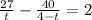 \frac{27}{t} -\frac{40}{4-t} =2