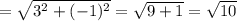 = \sqrt{ 3^2 + (-1)^2 } = \sqrt{ 9 + 1} = \sqrt{10}