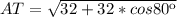 AT= \sqrt{32+32*cos80к}