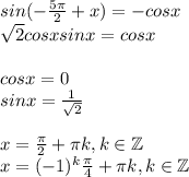 sin(-{5\pi\over2}+x)=-cosx\\\sqrt2cosxsinx=cosx\\\\cosx=0\\sinx={1\over\sqrt2}\\\\x={\pi\over2}+\pi k, k\in \mathbb {Z}\\x=(-1)^k{\pi\over4}+\pi k, k\in \mathbb {Z}