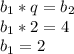 b_1*q=b_2\\b_1*2=4\\b_1=2