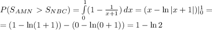 P(S_{AMN}\ \textgreater \ S_{NBC})= \int\limits^1_0 (1- \frac{1}{x+1})\, dx= (x- \ln|x+1|)|_0^1=&#10;\\\&#10;=(1-\ln(1+1))-(0-\ln(0+1))=1-\ln2