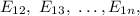 E_{12},\ E_{13}, \ \ldots , E_{1n},