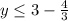 y \leq 3- \frac{4}{3}