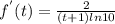 f ^{'}(t) = \frac{2}{(t+1) ln10}