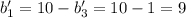 b_1'=10-b_3'=10-1=9