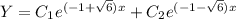 Y=C_1e^{(-1+ \sqrt{6})x}+C_2e^{(-1- \sqrt{6})x}