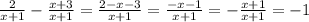 \frac{2}{x+1} - \frac{x+3}{x+1} = \frac{2-x-3}{x+1} = \frac{-x-1}{x+1} = - \frac{x+1}{x+1} = -1