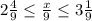 2 \frac{4}{9} \leq \frac{x}{9} \leq 3 \frac{1}{9}