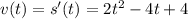 v(t)=s'(t)=2t^2-4t+4