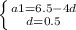 \left \{ {{a1= 6.5 - 4d} \atop {d= 0.5}} \right.