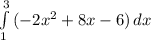 \int\limits^3_1 {(-2 x^{2} +8x-6)} \, dx